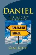 Daniel: The Key to Prophecy