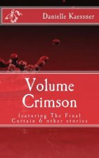 Volume Crimson: featuring The Final Curtain & other stories