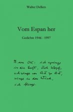 Vom Espan her: Gedichte 1946 - 1997