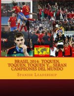 Brasil 2014: Toquen, Toquen, Toquen y.... Seran campeones del mundo