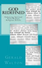 God Redefined: Enhancing Spiritual Faith Without Religious Beliefs