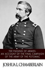 The Passing of the Armies: An Account of the Final Campaign of the Army of the Potomac