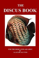 The Discus Book: For The Dedicated Aquarist