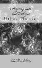Staring into the Abyss: Urban Hunter