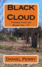 Black Cloud: Things that go Bump Vol. IV