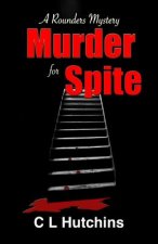 Murder For Spite: A Rounders Mystery