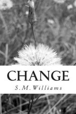 Change: Change The Way You Think So You Can Change Your Life