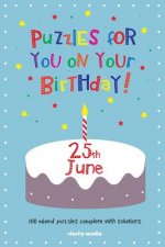 Puzzles for you on your Birthday - 25th June