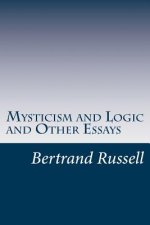 Mysticism and Logic and Other Essays