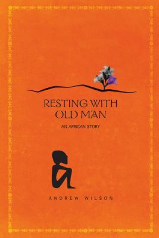 Resting With Old Man: An African Story