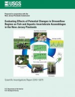 Evaluating Effects of Potential Changes in Streamflow Regime on Fish and Aquatic-Invertebrate Assemblages in the New Jersey Pinelands