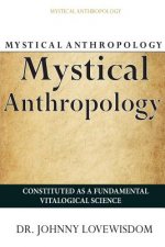 Mystical Anthropology: Constituted As A Fundamental Vitalogical Science