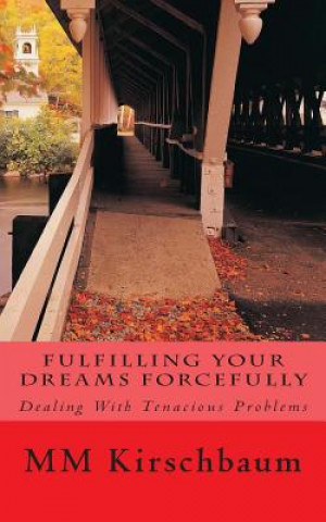 Fulfilling Your Dreams Forcefully