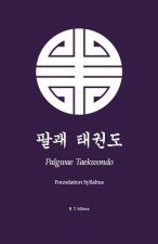 Palgwae Taekwondo: Foundation Syllabus
