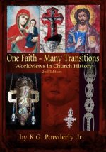 One Faith--Many Transitions: Worldviews in Church History