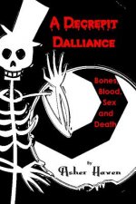 A Decrepit Dalliance: Bones, Blood, Sex, and Death