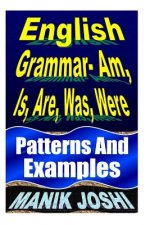 English Grammar- Am, Is, Are, Was, Were