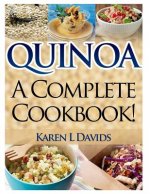 Quinoa: A Complete Cookbook!