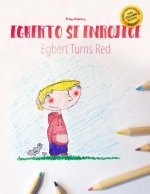 Egberto se enrojece/Egbert Turns Red: Libro infantil para colorear espa?ol-inglés (Edición bilingüe)