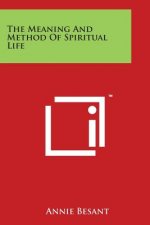 The Meaning and Method of Spiritual Life