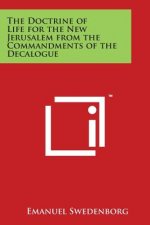 The Doctrine of Life for the New Jerusalem from the Commandments of the Decalogue