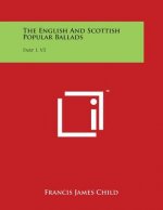 The English and Scottish Popular Ballads: Part I, V5