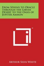 From Sphinx to Oracle Through the Libyan Desert to the Oasis of Jupiter Ammon