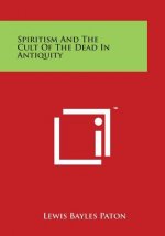 Spiritism And The Cult Of The Dead In Antiquity