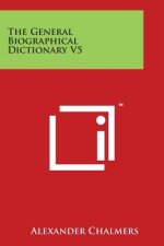 The General Biographical Dictionary V5