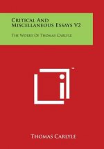Critical and Miscellaneous Essays V2: The Works of Thomas Carlyle