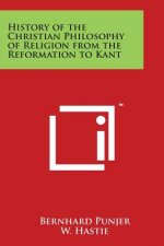 History of the Christian Philosophy of Religion from the Reformation to Kant