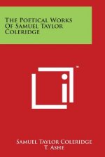 The Poetical Works Of Samuel Taylor Coleridge