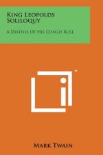 King Leopolds Soliloquy: A Defense of His Congo Rule