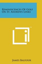 Reminiscences of Golf on St. Andrews Links