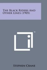 The Black Riders and Other Lines (1905)