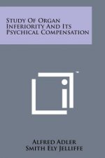 Study of Organ Inferiority and Its Psychical Compensation