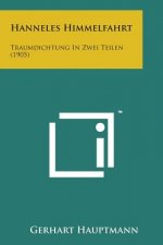Hanneles Himmelfahrt: Traumdichtung in Zwei Teilen (1905)