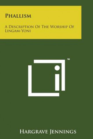 Phallism: A Description of the Worship of Lingam-Yoni