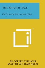 The Knights Tale: Or Palamon and Arcite (1904)