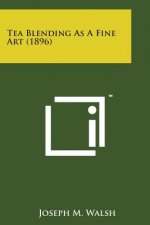 Tea Blending as a Fine Art (1896)