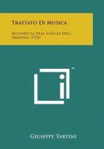 Trattato Di Musica: Secondo La Vera Scienza Dell Armonia (1754)
