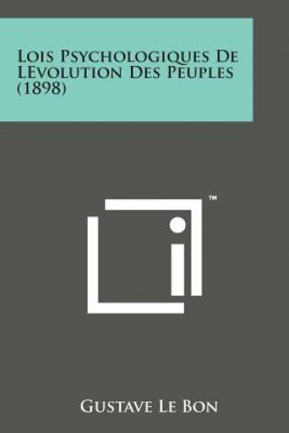 Lois Psychologiques de Levolution Des Peuples (1898)