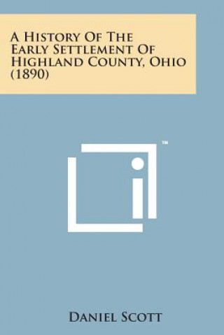 A History of the Early Settlement of Highland County, Ohio (1890)