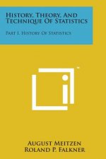 History, Theory, and Technique of Statistics: Part I, History of Statistics
