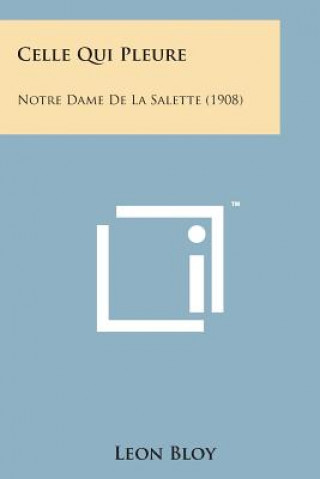 Celle Qui Pleure: Notre Dame de La Salette (1908)