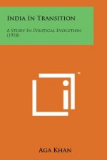 India in Transition: A Study in Political Evolution (1918)
