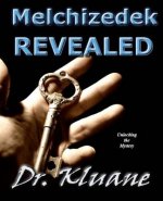 Melchizedek Revealed: Unlocking the Mystery