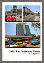 Cuba: The Lonesome Planet: From the Galleries of jlGillphotos