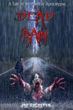 Dead Rain: A Tale of the Zombie Apocalypse