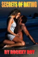 Secrets Of Dating: Perfect Dating Guide for Men & Women